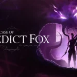 Когда разум противостоит тьме: обзор The Last Case of Benedict Fox