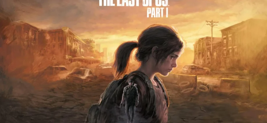 The Last of Us Part 1 – Переосмысленный шедевр или просто ремейк?